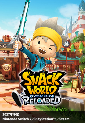 スナックワールド RELOADED｜2027年予定｜Nintendo Switch 2／PlayStation®5／Steam