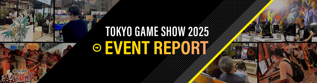 TOKYO GAME SHOW 2025 EVENT REPORT