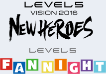 LEVEL5 VISION 2016 -NEW HEROES- ／ LEVEL5 FAN NIGHT